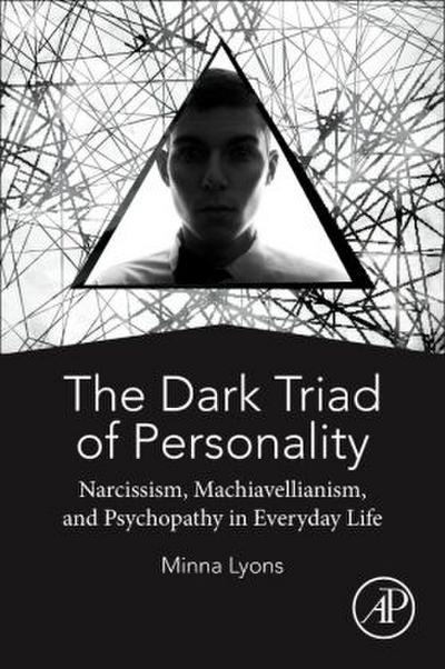The Dark Triad of Personality