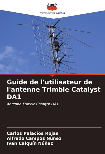 Guide de l’utilisateur de l’antenne Trimble Catalyst DA1