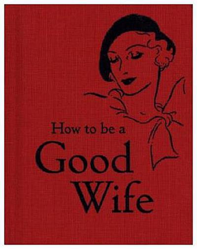 How to Be a Good Wife