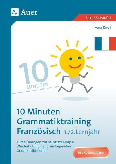 10-Minuten-Grammatiktraining Französisch Lernjahr 1-2