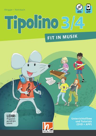 Tipolino 3/4 - Fit in Musik. Unterrichtsfilme und Tutorials. Ausgabe Deutschland. DVD und HELBLING Media App. Klasse 3/4