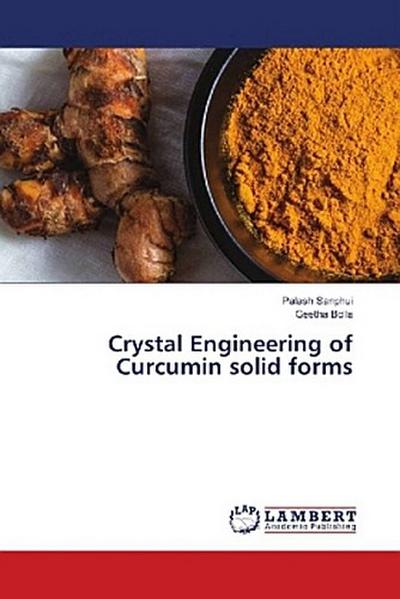 Crystal Engineering of Curcumin solid forms