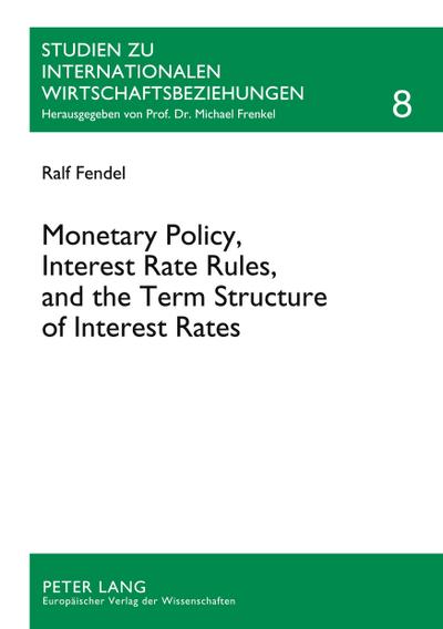 Monetary Policy, Interest Rate Rules, and the Term Structure of Interest Rates