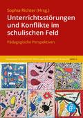 Unterrichtsstörungen und Konflikte im schulischen Feld