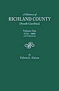 History of Richland County [South Carolina], Volume One, 1732-1805 [All Published]