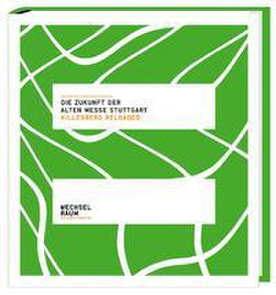 Killesberg Reloaded. Die Zukunft der Alten Messe Stuttgart