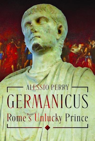 Germanicus, Rome’s Unlucky Prince