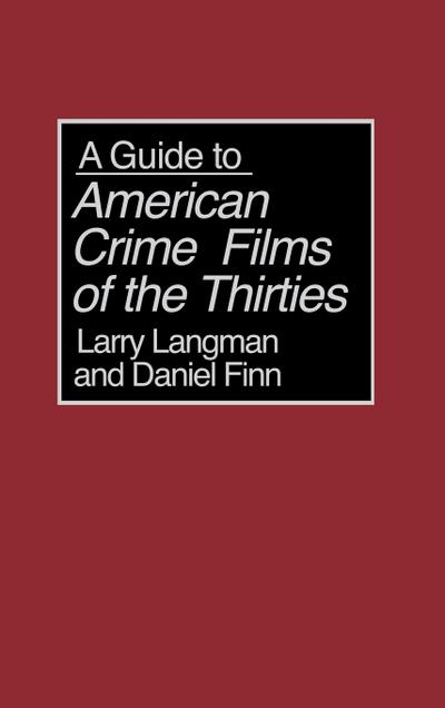 A Guide to American Crime Films of the Thirties