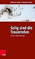 Selig sind die Trauernden