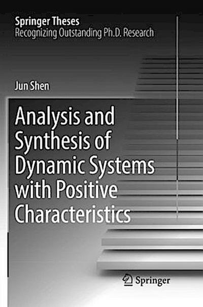 Analysis and Synthesis of Dynamic Systems with Positive Characteristics