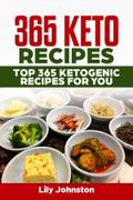 365 Keto Recipes: Top 365 Ketogenic Recipes For You