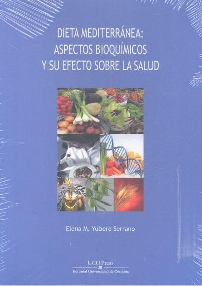 Dieta mediterránea : aspectos bioquímicos y su efecto sobre la salud