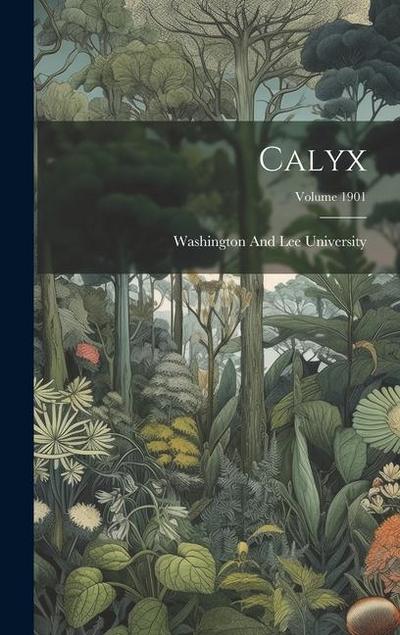 Calyx; Volume 1901