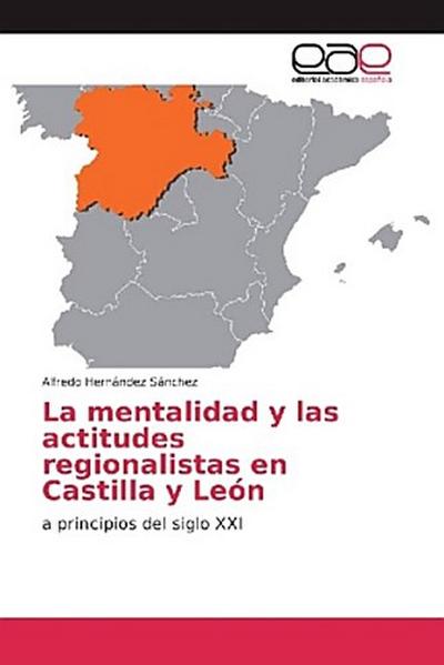 La mentalidad y las actitudes regionalistas en Castilla y León