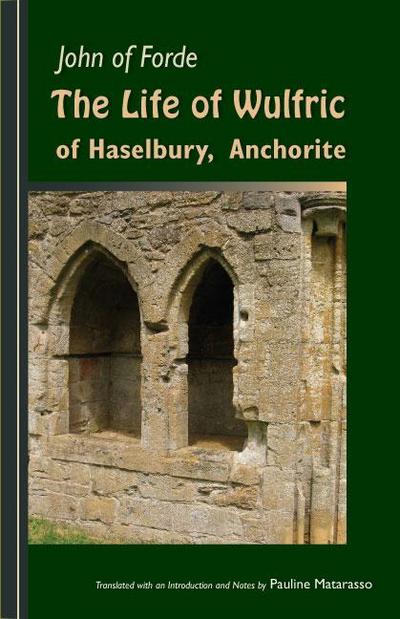 The Life of Wulfric of Haselbury, Anchorite