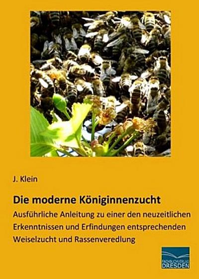 Die moderne Königinnenzucht