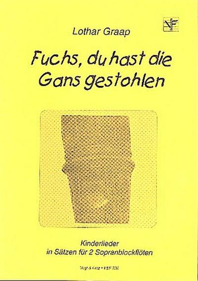 Fuchs du hast die Ganz gestohlenKinderlieder für 2 Blockflöten