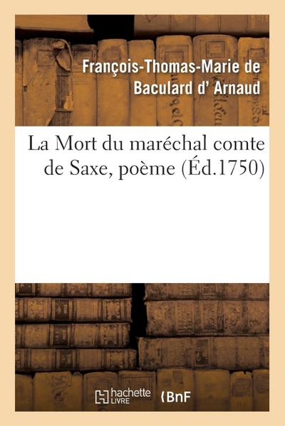 La Mort Du Maréchal Comte de Saxe, Poème