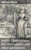 Judith Shakespeare: Her love affairs and other adv