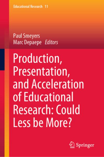 Production, Presentation, and Acceleration of Educational Research: Could Less be More?