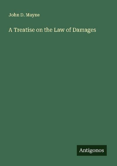 A Treatise on the Law of Damages