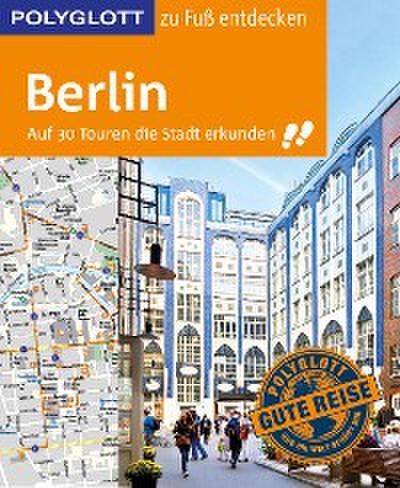 POLYGLOTT Reiseführer Berlin zu Fuß entdecken