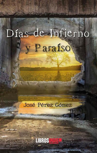 Días de infierno y paraíso