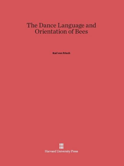 The Dance Language and Orientation of Bees