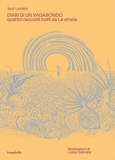 Diari di un vagabondo. Quattro racconti tratti da ’La strada’