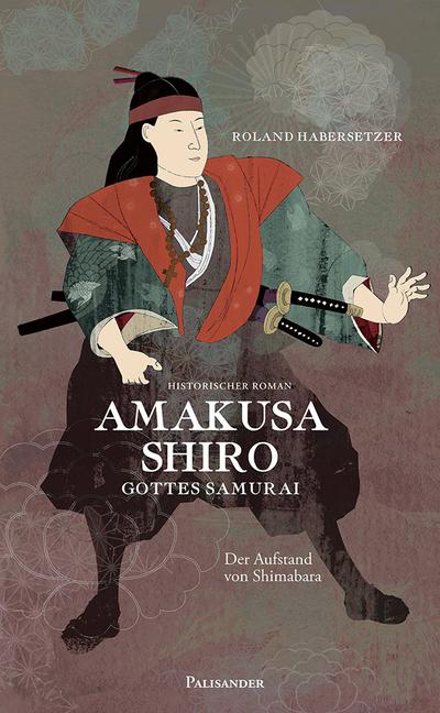 Amakusa Shiro-Gottes Samurai: Der Aufstand von Shimabara