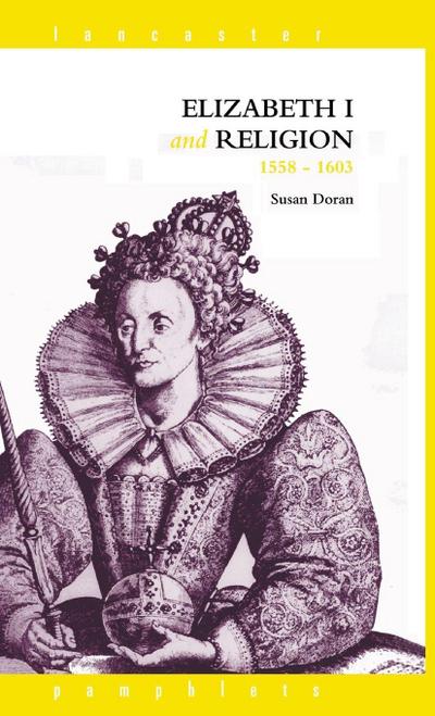 Elizabeth I and Religion 1558-1603