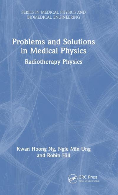 Problems and Solutions in Medical Physics