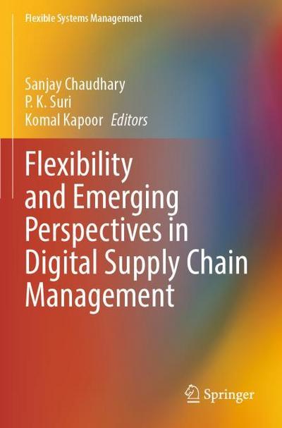 Flexibility and Emerging Perspectives in Digital Supply Chain Management