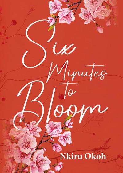 Six Minutes to Bloom