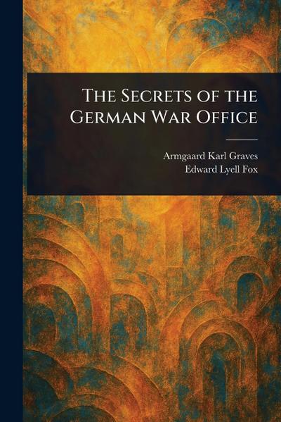 The Secrets of the German War Office