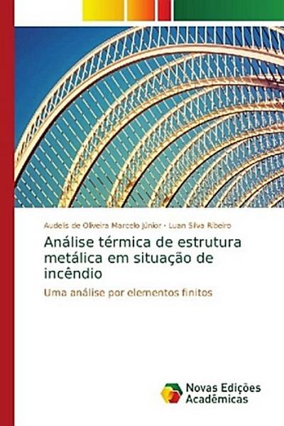 Análise térmica de estrutura metálica em situação de incêndio