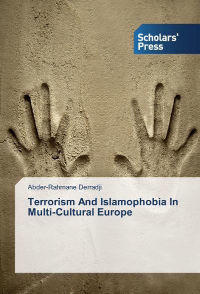 Terrorism And Islamophobia In Multi-Cultural Europe