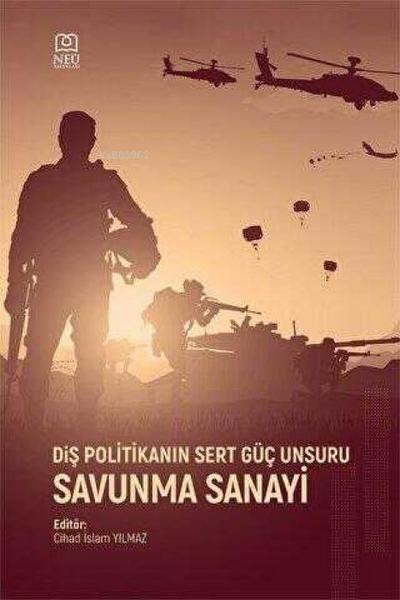 Dis Politikanin Sert Güc Unsuru Savunma Sanayi