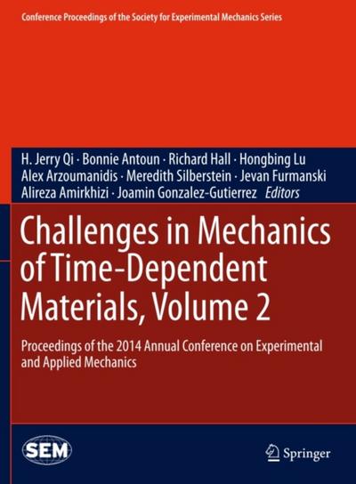 Challenges in Mechanics of Time-Dependent Materials, Volume 2