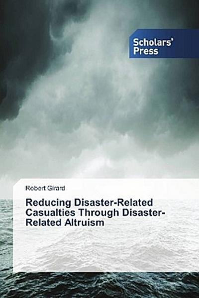 Reducing Disaster-Related Casualties Through Disaster-Related Altruism