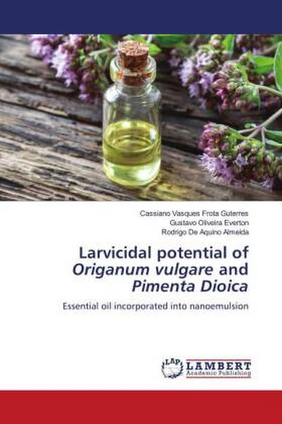 Larvicidal potential of Origanum vulgare and Pimenta Dioica