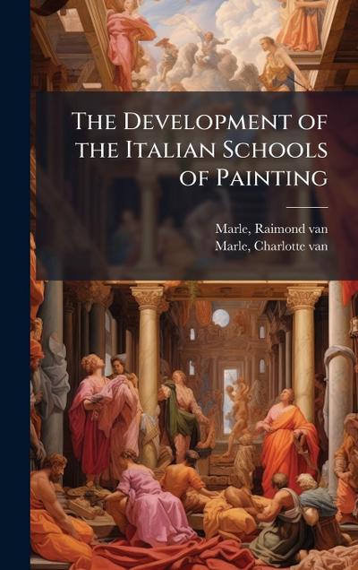 The Development of the Italian Schools of Painting