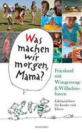 Was machen wir morgen, Mama?