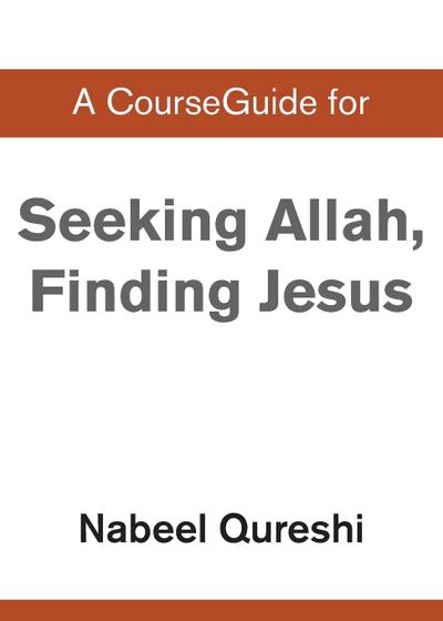 A CourseGuide for Seeking Allah, Finding Jesus