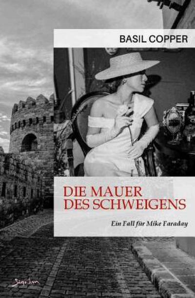 Die Mauer des Schweigens - Ein Fall für Mike Faraday