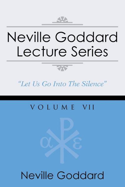Neville Goddard Lecture Series, Volume VII