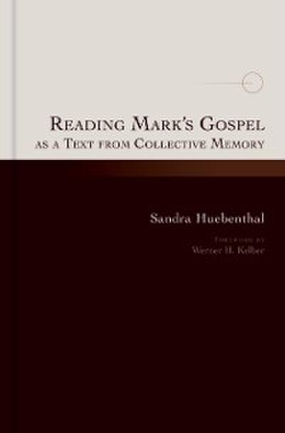 Reading Mark’s Gospel as a Text from Collective Memory