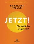 Jetzt! Die Kraft der Gegenwart