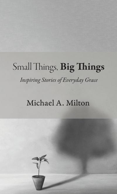 Small Things, Big Things