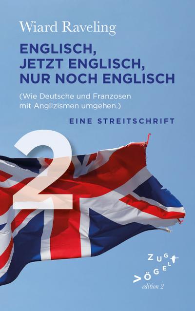 Englisch, jetzt Englisch, nur noch Englisch